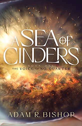 A Sea of Cinders (The Voice of No Quarter Book 1) on Kindle