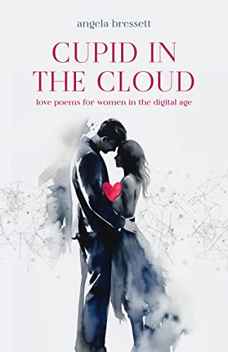 Cupid in the Cloud: Love Poems for Women in the Digital Age on Kindle