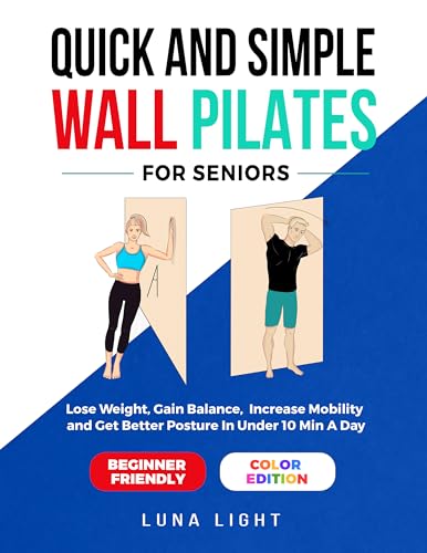 Quick And Simple Wall Pilates For Seniors (Fun Home Workouts Book 3) on Kindle