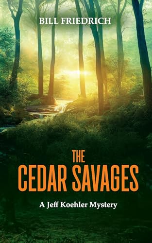 The Cedar Savages (The Jeff Koehler Mystery Series Book 2) on Kindle