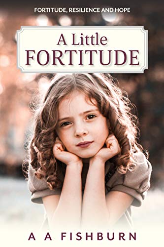 A Little Fortitude (Fortitude Resilience and Hope Book 1) on Kindle