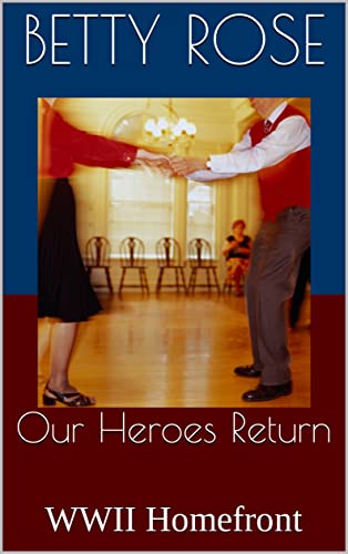 Our Heroes Return: WWII Homefront on Kindle