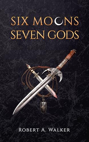 Six Moons, Seven Gods (The Legends of Baelon Book 1) on Kindle