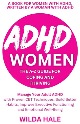 ADHD Women: The A-Z Guide for Coping and Thriving on Kindle