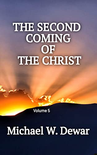 The Second Coming Of The Christ (Related Events To The Second Coming Of The Christ Book 5) on Kindle