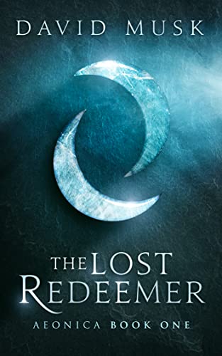 The Lost Redeemer (Aeonica Book 1) on Kindle