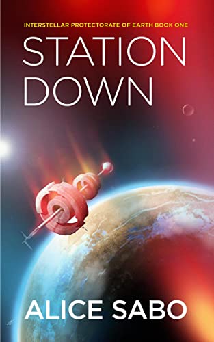 Station Down (Interstellar Protectorate of Earth Book 1) on Kindle