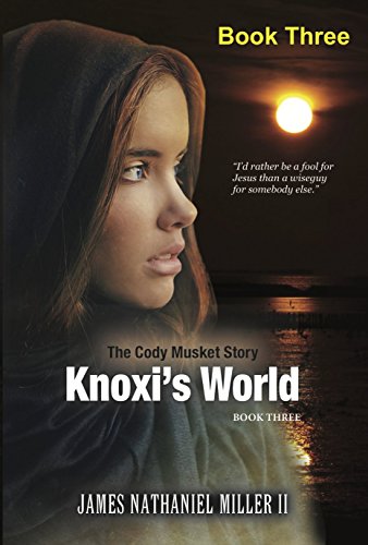 Knoxi's World (The Cody Musket Series Book 3) on Kindle