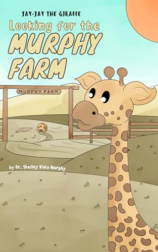 Jay-Jay the Giraffe: Looking for the Murphy Farm on Kindle