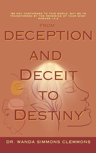 From Deception and Deceit to Destiny (From Deception and Deceit to Destiny Book 1) on Kindle