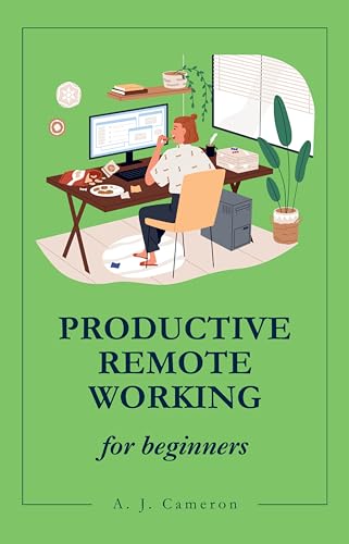 Productive Remote Working: Work Smarter Not Harder (Nonfiction for Beginners) on Kindle