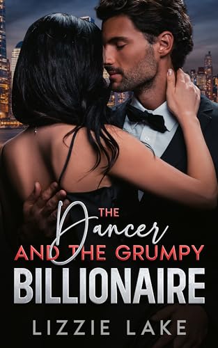 The Dancer and the Grumpy Billionaire on Kindle
