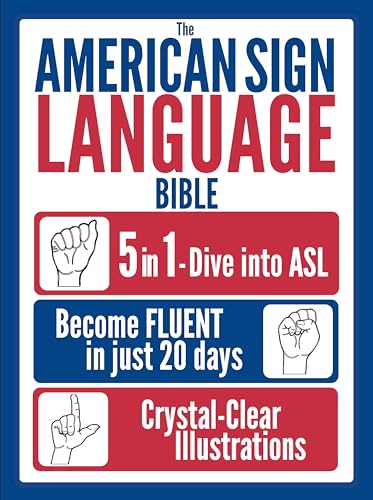 The American Sign Language Bible: Dive into ASL and Become Fluent in Just 20 Days. Facilitated Learning with Crystal-Clear Illustrated. on Kindle