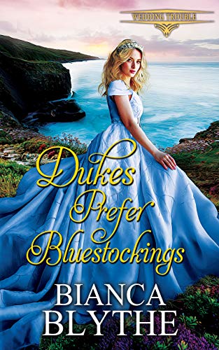 Dukes Prefer Bluestockings (Wedding Trouble Book 1) on Kindle