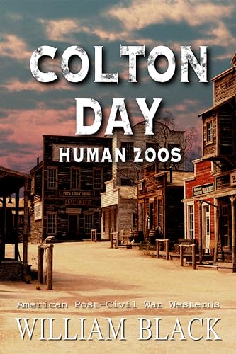 Colton Day: Human Zoos (American Post-Civil War Westerns) on Kindle