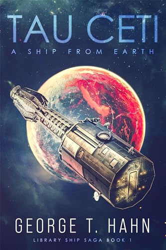 Tau Ceti: A Ship from Earth (Library Ship Saga) on Kindle