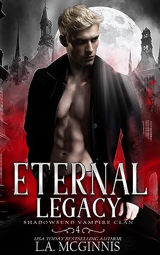 Eternal Legacy (Shadowsend Vampire Clan Book 4) on Kindle