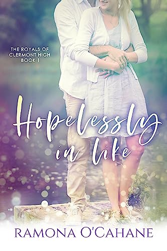 Hopelessly In Like (Royals of Clermont High Book 1) on Kindle