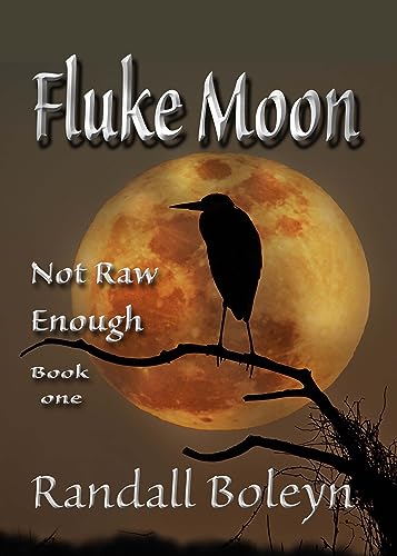 Fluke Moon (Not Raw Enough Book 1) on Kindle