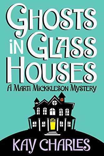 Ghosts in Glass Houses (The Marti Mickkleson Mysteries Book 1) on Kindle