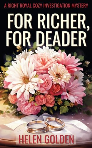 For Richer, For Deader (A Right Royal Cozy Investigation Mystery) on Kindle