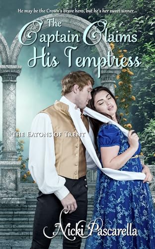 The Captain Claims His Temptress (The Eatons of Trent Book 3) on Kindle