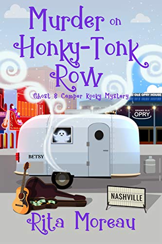 Murder on Honky-Tonk Row (The Ghost & Camper Kooky Mystery Book 2) on Kindle