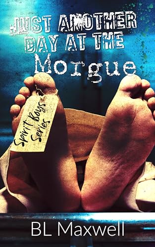 Just Another Day At The Morgue (Spirit Boys Series) on Kindle