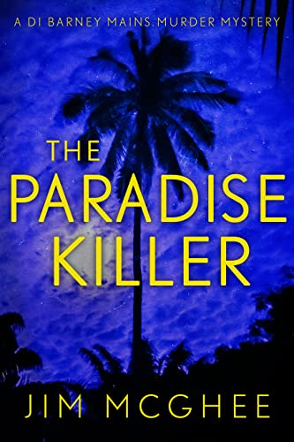 The Paradise Killer (DI Barney Mains Book 4) on Kindle
