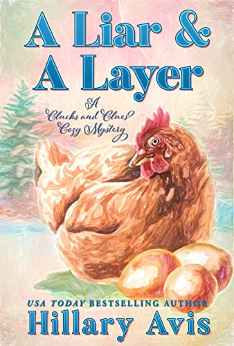 A Liar and a Layer (Clucks and Clues Cozy Mysteries Book 7) on Kindle
