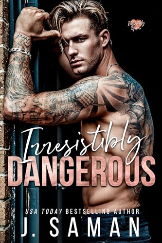 Irresistibly Dangerous (Irresistibly Yours Book 5) on Kindle