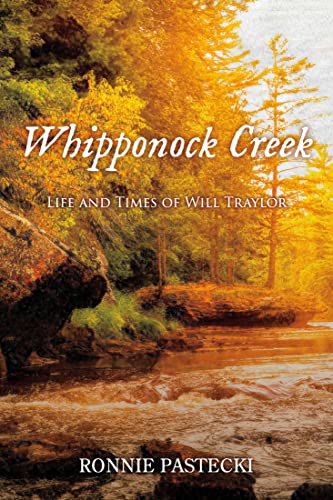 Whipponock Creek: Life and Times of Will Traylor on Kindle