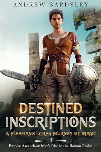 Destined Inscriptions (Empire Ascendant: Man's Rise in the Roman Realm Book 1) on Kindle