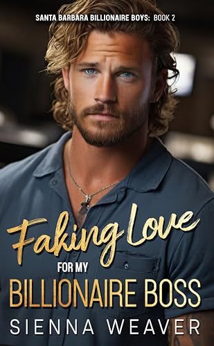 Faking Love for my Billionaire Boss (Santa Barbara Billionaire Boys Book 2) on Kindle
