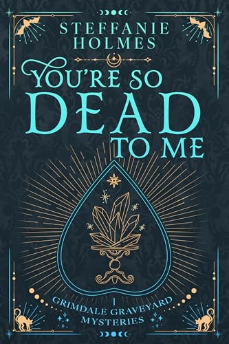 You're So Dead to Me (Grimdale Graveyard Mysteries Book 1) on Kindle