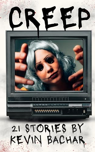 Creep: 21 Tales of Terror (Nights of Madness Book 2) on Kindle