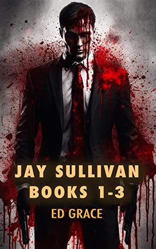 The Jay Sullivan Thriller Series (Books 1-3) on Kindle