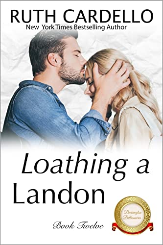 Loathing a Landon (The Barrington Billionaires Book 12) on Kindle