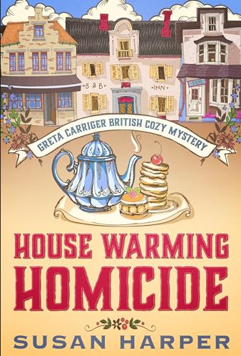 House Warming Homicide (Greta Carriger British Cozy Mystery Book 1) on Kindle