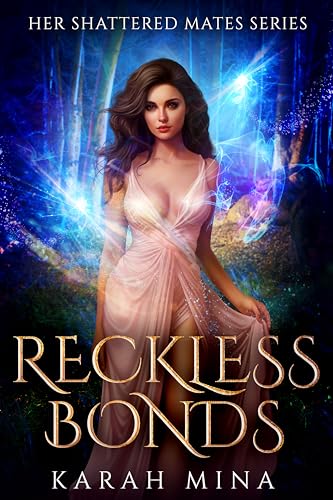 Reckless Bonds (Her Shattered Mates Book 1) on Kindle