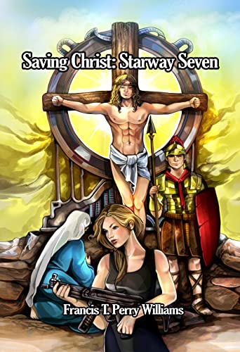 Saving Christ: Starway Seven on Kindle