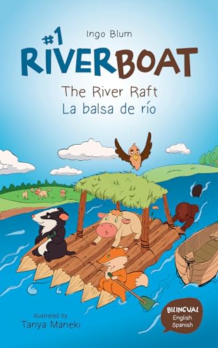 Riverboat: The River Raft - La balsa de rio (Riverboat Adventures Spanish Book 1) on Kindle