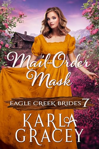 Mail-Order Mask (Eagle Creek Brides Book 7) on Kindle