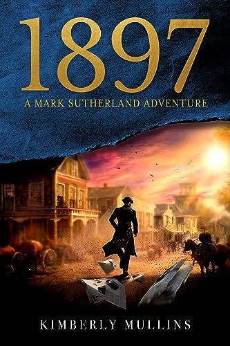 1897 A Mark Sutherland Adventure on Kindle