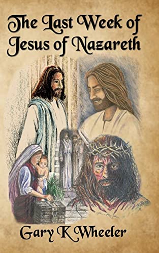 Last Week of Jesus of Nazareth on Kindle