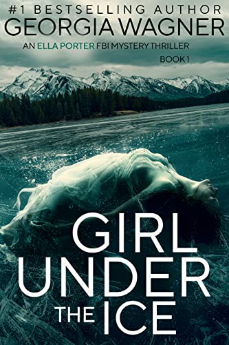 Girl Under the Ice (Ella Porter FBI Mystery Thrillers Book 1) on Kindle