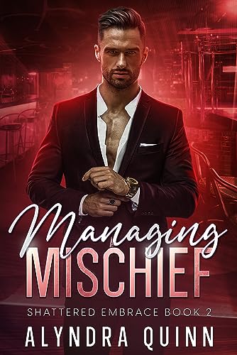 Managing Mischief (Shattered Embrace Series Book 2) on Kindle