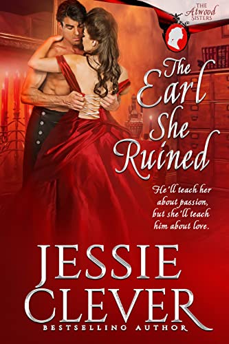 The Earl She Ruined (The Atwood Sisters Book 3) on Kindle