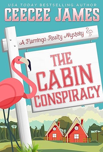 The Cabin Conspiracy (A Flamingo Realty Mystery Book 13) on Kindle