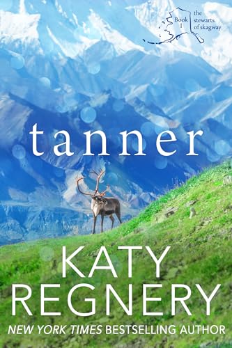 Tanner (The Stewarts of Skagway Book 1) on Kindle